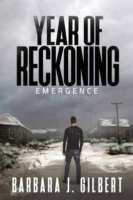 Year of Reckoning, Emergence by Gilbert, Barbara J.