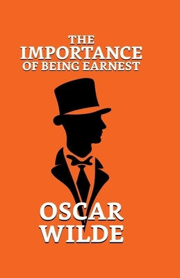 The Importance of Being Earnest by Wilde, Oscar