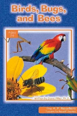 Birds, Bugs, and Bees by Miller, Dave