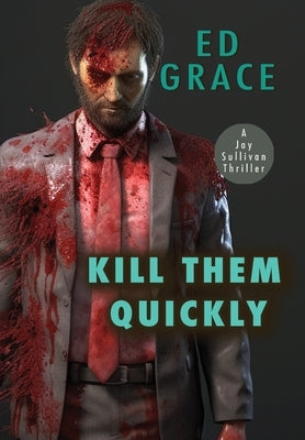 Kill Them Quickly by Grace, Ed