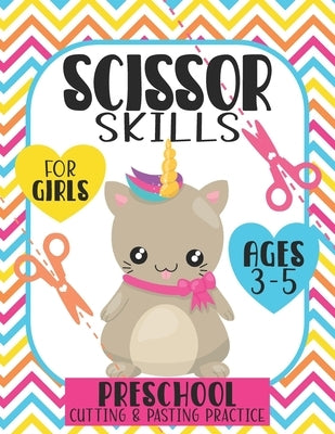 Scissor Skills For Girls Ages 3-5: Preschool Cutting and Pasting Practice by Press, Mela School