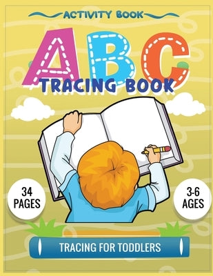 ABC Tracing Workbook: Practice Workbook for Alphabet Learning by Howell, Melissa I.