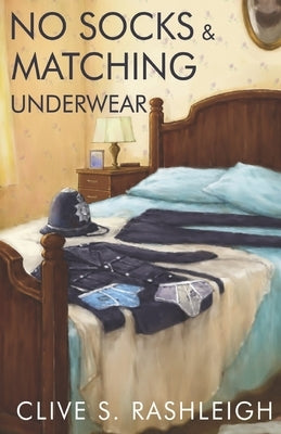 No Socks and Matching Underwear by Rashleigh, Clive S.