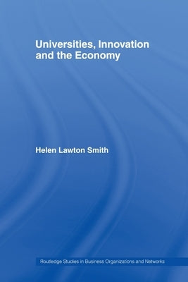 Universities, Innovation and the Economy by Lawton-Smith, Helen