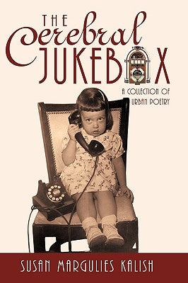 The Cerebral Jukebox by Susan Margulies Kalish