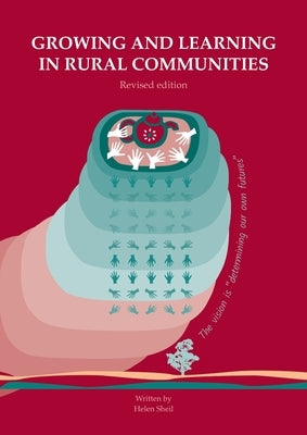 Growing and learning in rural communities. Revised edition: Collaborative engagement for transformation by Sheil, Helen J.