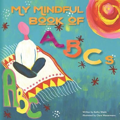 My Mindful Book of ABCs by Wassermann, Clare