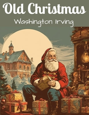 Old Christmas by Washington Irving