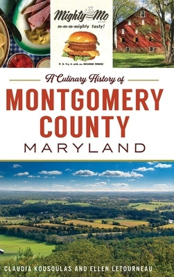 Culinary History of Montgomery County, Maryland by Kousoulas, Claudia