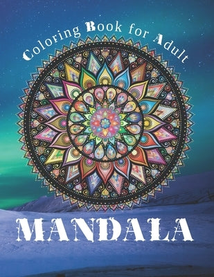 Mandala for Adult: Mandala coloring book for adult by Creation, Nok