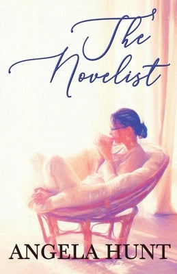 The Novelist by Hunt, Angela E.