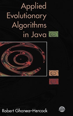 Applied Evolutionary Algorithms in Java by Ghanea-Hercock, Robert