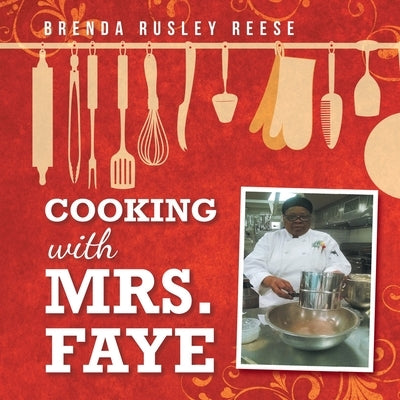 Cooking with Mrs. Faye by Reese, Brenda Rusley