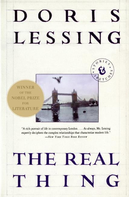 The Real Thing: Stories and Sketches by Lessing, Doris May