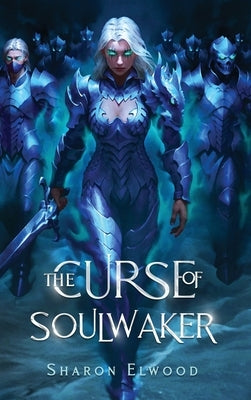 The Curse of Soulwaker by Elwood, Sharon