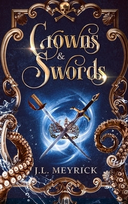 Crowns & Swords by Meyrick, J. L.