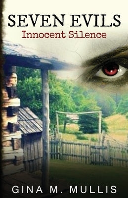 Seven Evils: Innocent Silence by Mullis, Gina M.