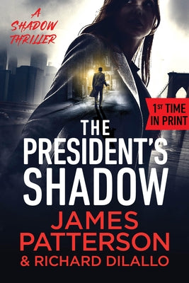 The President's Shadow: A Shadow Thriller by Patterson, James