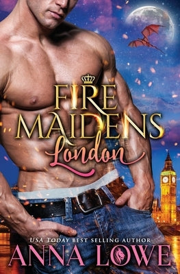 Fire Maidens: London by Lowe, Anna