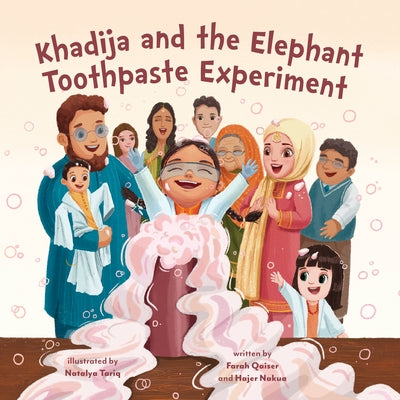 Khadija and the Elephant Toothpaste Experiment by Qaiser, Farah