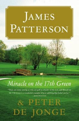 Miracle on the 17th Green by Patterson, James