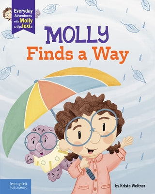 Molly Finds a Way: A Book about Dyslexia and Personal Strengths by Weltner, Krista