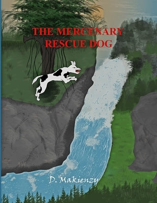 The Mercenary Rescue Dog by Makienzy, D.