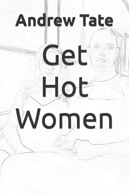 Get Hot Women by Tate, Andrew