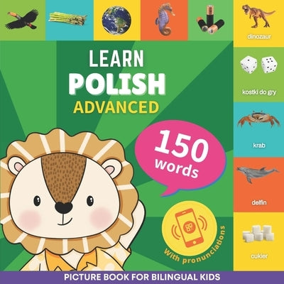 Learn polish - 150 words with pronunciations - Advanced: Picture book for bilingual kids by Goosenbooks