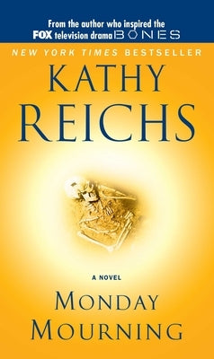 Monday Mourning: A Tempe Brennan Novel by Reichs, Kathy