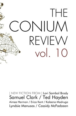 The Conium Review: Vol. 10 by McFadzean, Cassidy