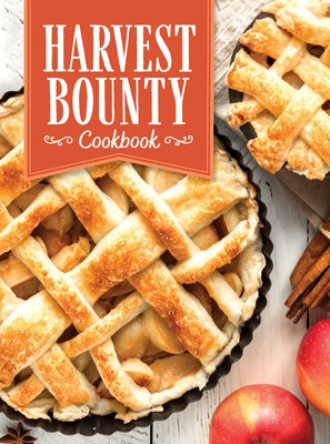 Harvest Bounty Cookbook by Publications International Ltd