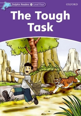 Dolphin Readers: Level 4: 625-Word Vocabularythe Tough Task by Wright, Craig