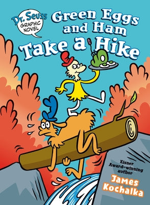 Dr. Seuss Graphic Novel: Green Eggs and Ham Take a Hike: A Green Eggs and Ham Story by Kochalka, James