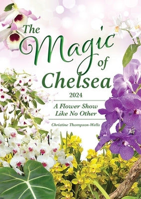 The Magic of Chelsea 2024 by Thompson-Wells, Christine