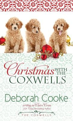 Christmas with the Coxwells: A Holiday Short Story by Cross, Claire