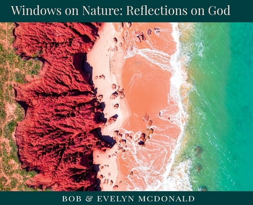 Windows on Nature: Reflections on God: Reflections on God: Reflections on God by McDonald, Bob