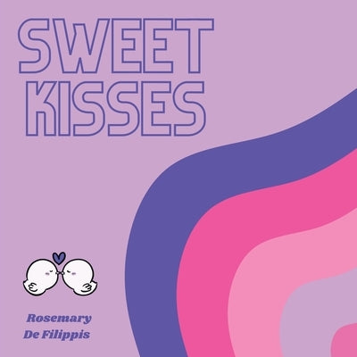 Sweet Kisses by de Filippis, Rosemary