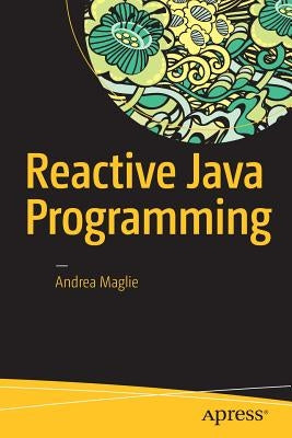 Reactive Java Programming by Maglie, Andrea