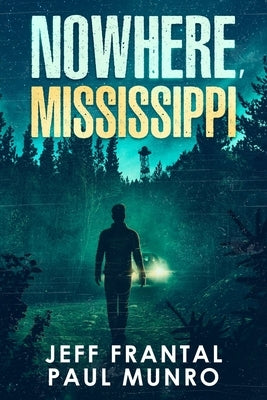 Nowhere, Mississippi by Frantal, Jeff