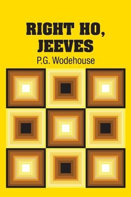 Right Ho, Jeeves by Wodehouse, P. G.