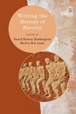 Writing the History of Slavery by Doddington, David Stefan