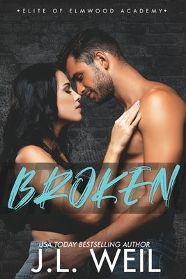 Broken: The Dorms, A Dark College Romance by Weil, J. L.