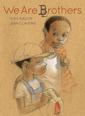 We Are Brothers by Nadon, Yves