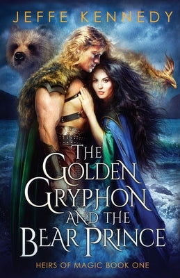 The Golden Gryphon and the Bear Prince by Kennedy, Jeffe