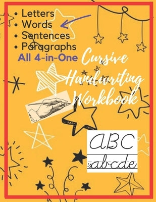 Cursive Handwriting Workbook: Letters, Words, Sentences, Paragraphs Cursive Hand Writing Practice book for Adults, Students and Kids, 4-in-1 notbook by Publishing, Avisuthra