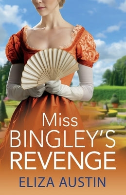 Miss Bingley's Revenge by Austin, Eliza