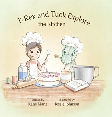 T-Rex and Tuck Explore the Kitchen by Brown, Katie Marie