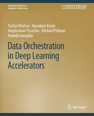 Data Orchestration in Deep Learning Accelerators by Krishna, Tushar