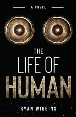 The Life of Human by Wiggins, Ryan